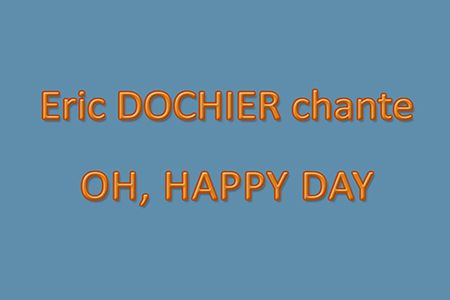 Eric DOCHIER chante Happy Day