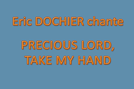 Eric DOCHIER chante Precious Lord, Take my Hand
