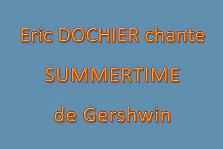 Eric DOCHIER chante Summertime
